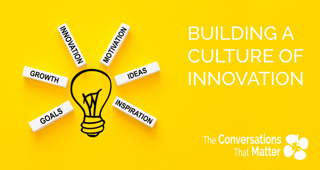 Building a Culture of Innovation